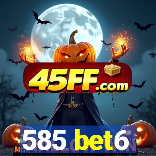585 bet6